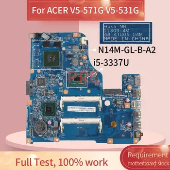 48.4TU05.04M Za ACER V5-571G V5-531G I5-3337U GT620M Prenosni računalnik z matično ploščo 11309-4M N14M-GL-B-A2 SLJ8C DDR3 za Prenosnik Mainboard